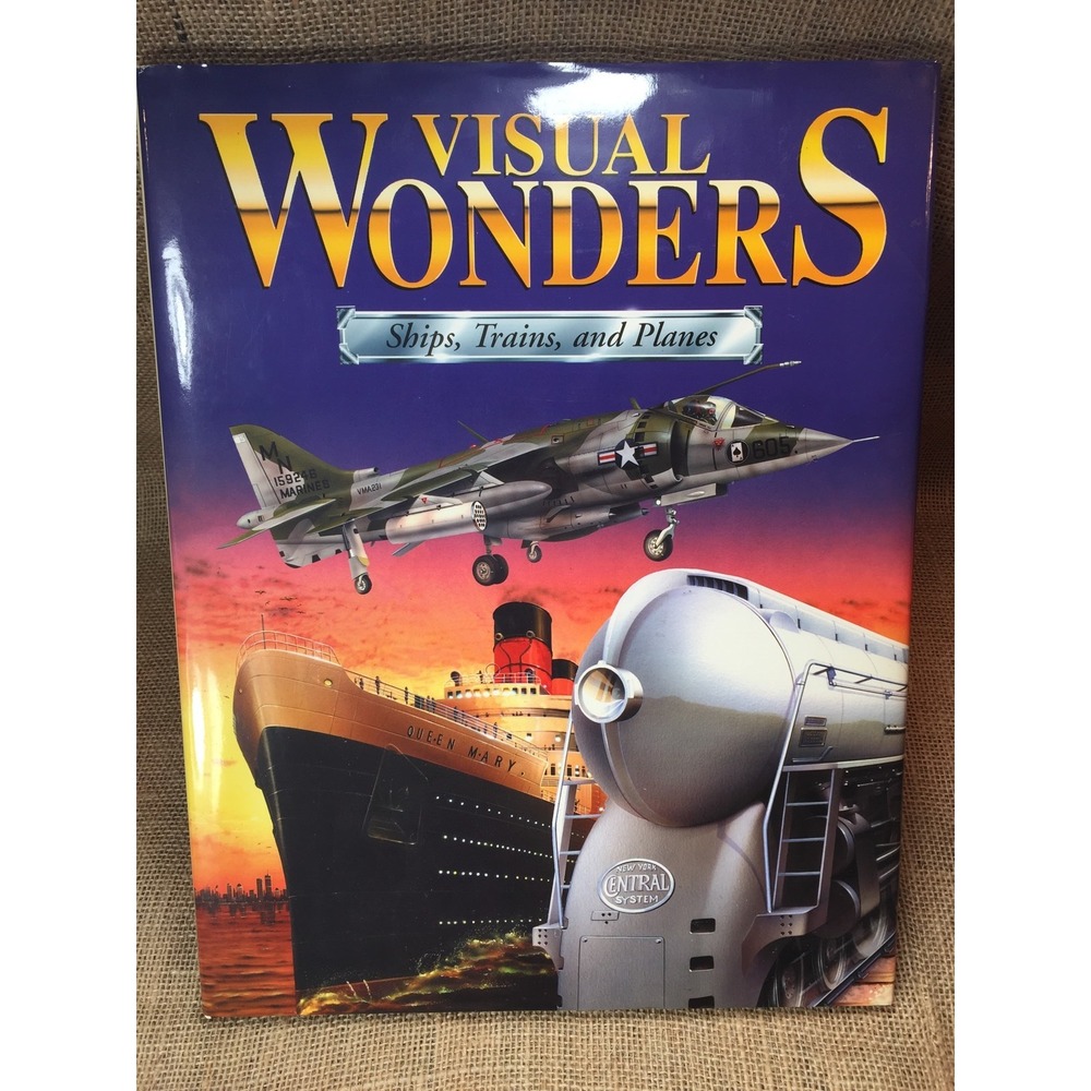 Visual Wonders Ships Trains and Planes Hardcover Coffee Table Book Humble